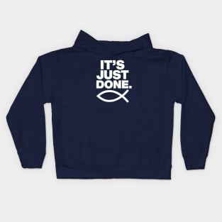 It's Just Done - John 19:30 Kids Hoodie